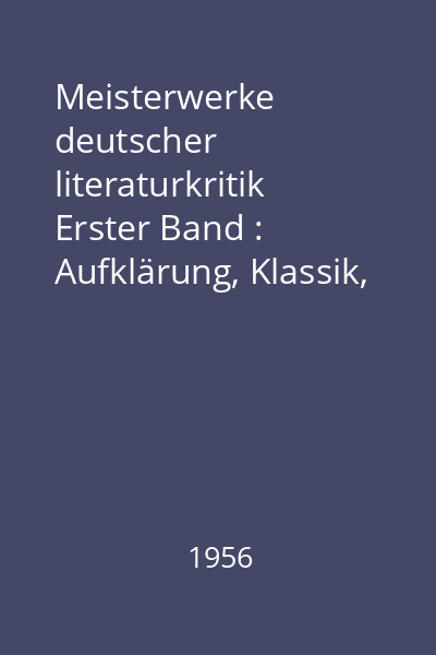 Meisterwerke deutscher literaturkritik Erster Band : Aufklärung, Klassik, Romantik