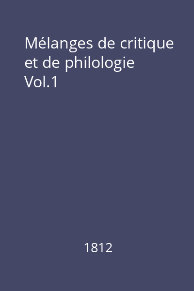 Mélanges de critique et de philologie Vol.1