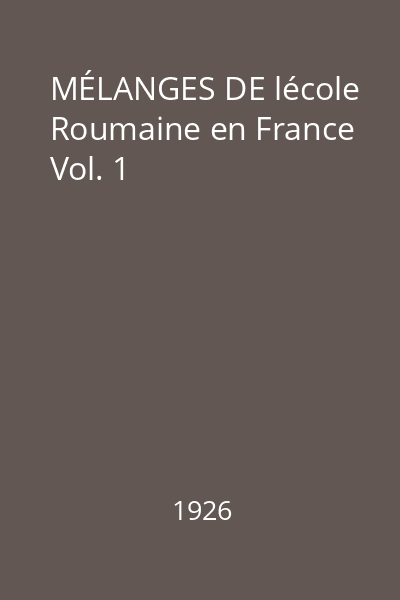 MÉLANGES DE lécole Roumaine en France Vol. 1