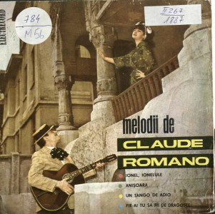 Melodii de Claude Romano : Ionel, Ionelule; Anișoara; Un tango de adio; Fir-ai tu să fii de dragoste