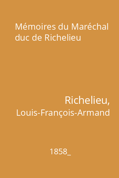 Mémoires du Maréchal duc de Richelieu