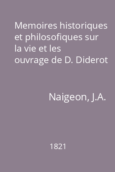 Memoires historiques et philosofiques sur la vie et les ouvrage de D. Diderot