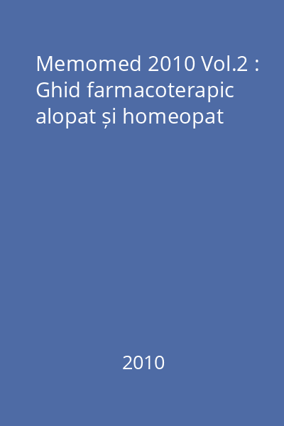 Memomed 2010 Vol.2 : Ghid farmacoterapic alopat și homeopat