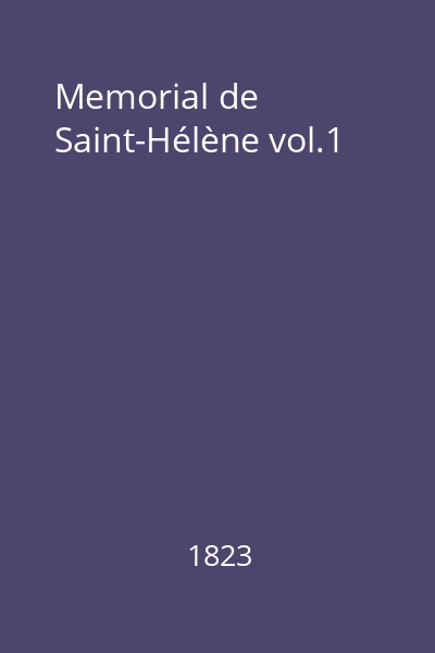 Memorial de Saint-Hélène vol.1