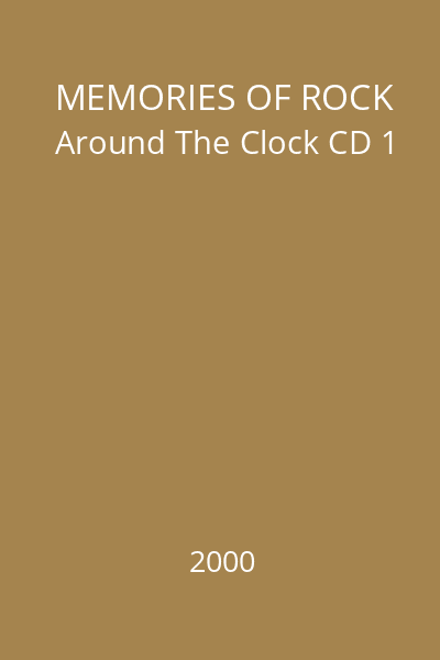 MEMORIES OF ROCK Around The Clock CD 1