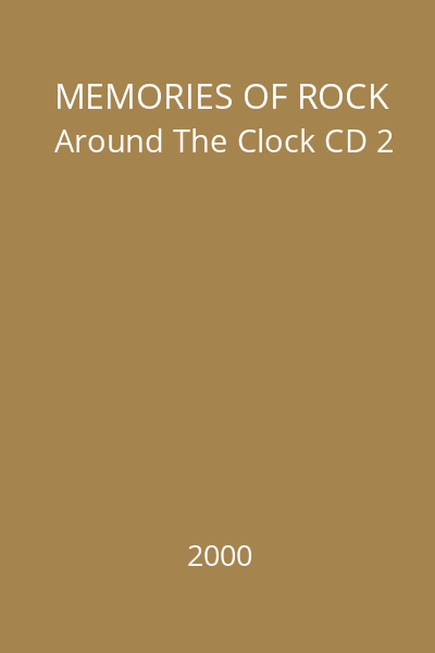 MEMORIES OF ROCK Around The Clock CD 2