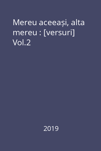 Mereu aceeași, alta mereu : [versuri] Vol.2