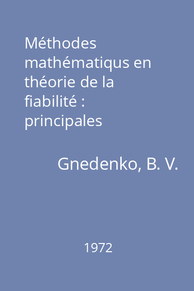 Méthodes mathématiqus en théorie de la fiabilité : principales caractéristiques de fiabilité et leur analyse statistique
