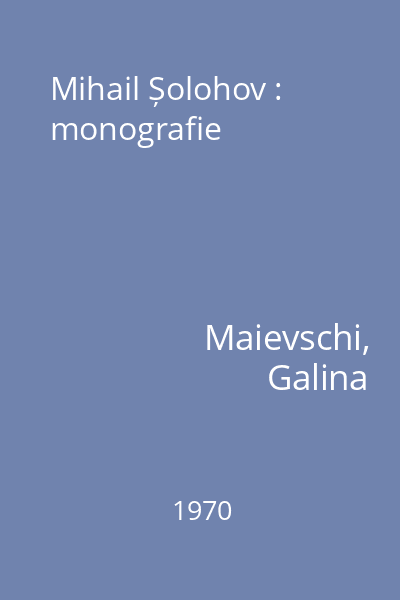Mihail Șolohov : monografie