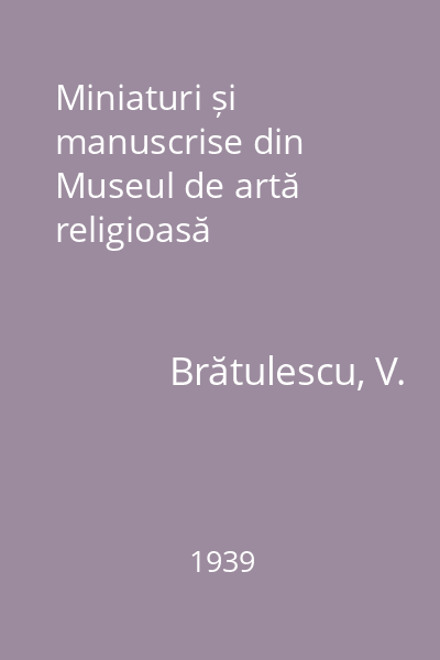 Miniaturi și manuscrise din Museul de artă religioasă