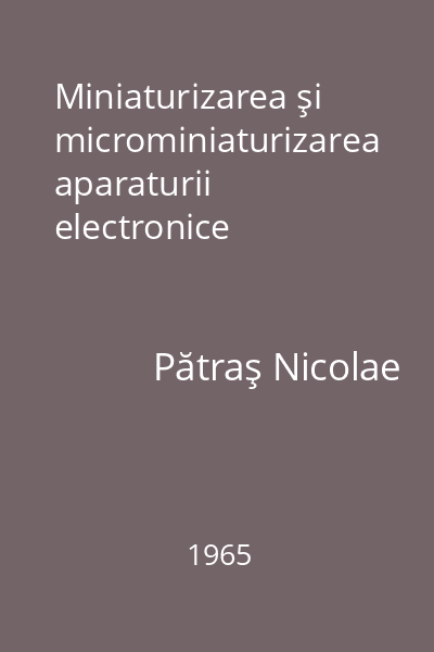 Miniaturizarea şi microminiaturizarea aparaturii electronice