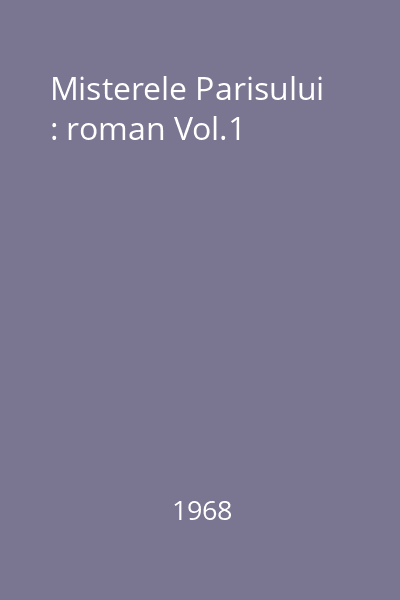 Misterele Parisului : roman Vol.1