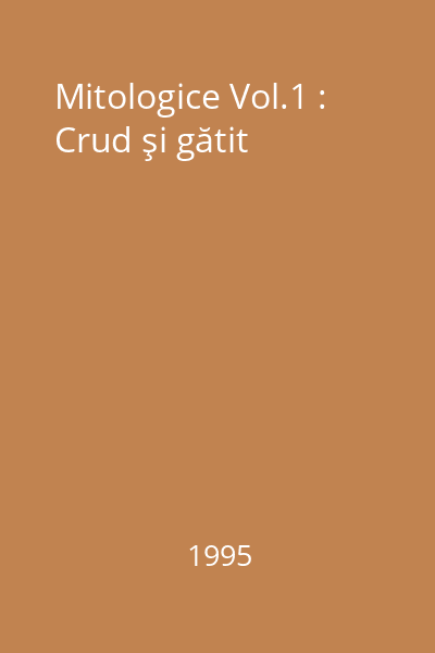 Mitologice Vol.1 : Crud şi gătit