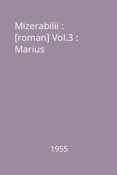 Mizerabilii : [roman] Vol.3 : Marius