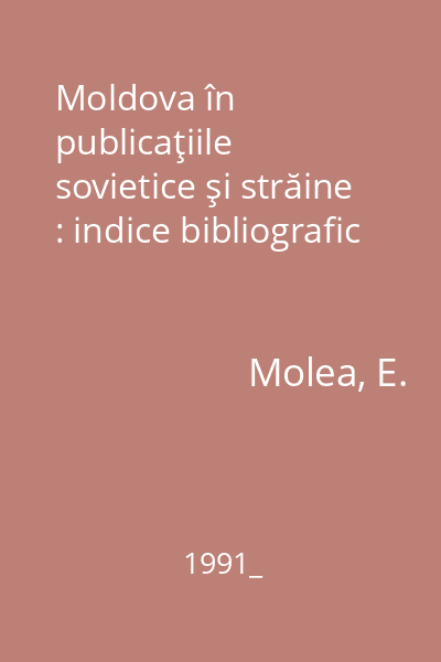 Moldova în publicaţiile sovietice şi străine : indice bibliografic