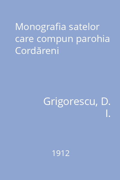 Monografia satelor care compun parohia Cordăreni