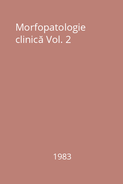 Morfopatologie clinică Vol. 2