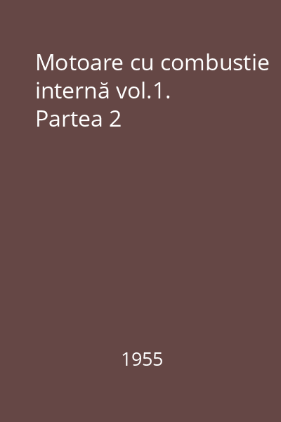 Motoare cu combustie internă vol.1. Partea 2