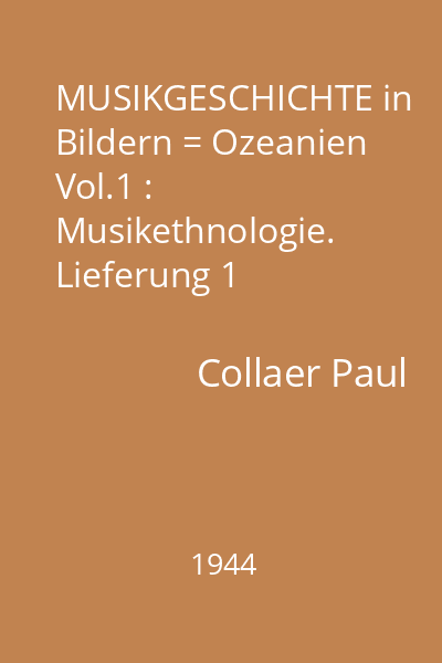 MUSIKGESCHICHTE in Bildern = Ozeanien Vol.1 : Musikethnologie. Lieferung 1