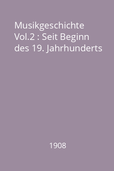 Musikgeschichte Vol.2 : Seit Beginn des 19. Jahrhunderts