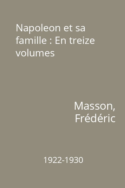 Napoleon et sa famille : En treize volumes