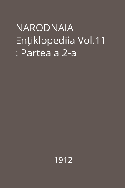 NARODNAIA Ențiklopediia Vol.11 : Partea a 2-a