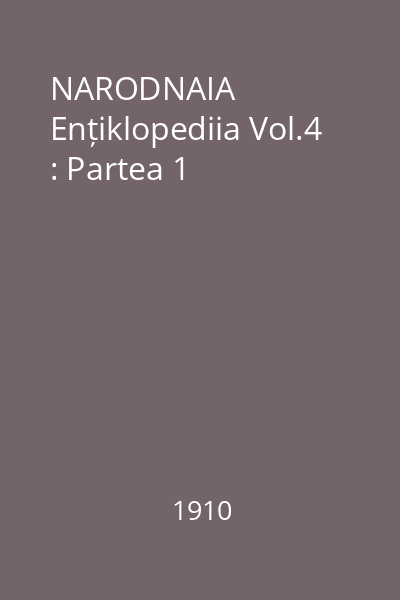 NARODNAIA Ențiklopediia Vol.4 : Partea 1