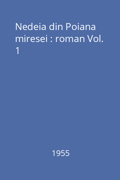 Nedeia din Poiana miresei : roman Vol. 1