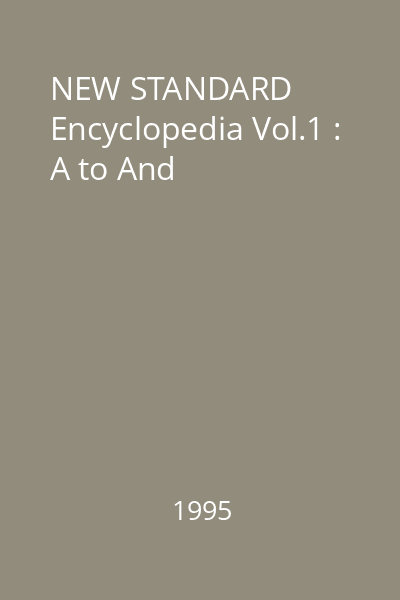 NEW STANDARD Encyclopedia Vol.1 : A to And