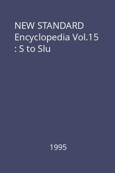 NEW STANDARD Encyclopedia Vol.15 : S to Slu