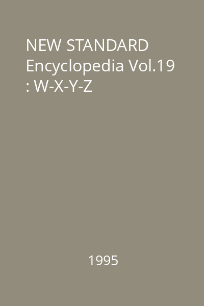 NEW STANDARD Encyclopedia Vol.19 : W-X-Y-Z