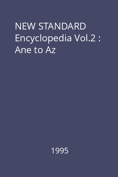 NEW STANDARD Encyclopedia Vol.2 : Ane to Az