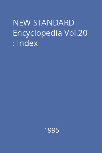 NEW STANDARD Encyclopedia Vol.20 : Index