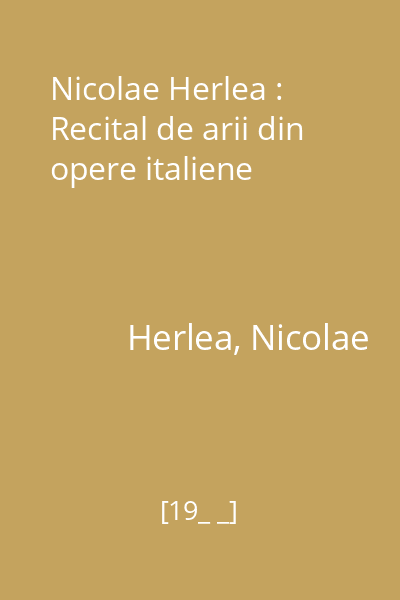 Nicolae Herlea : Recital de arii din opere italiene