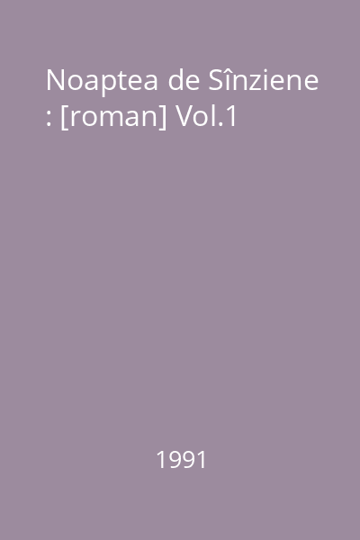 Noaptea de Sînziene : [roman] Vol.1