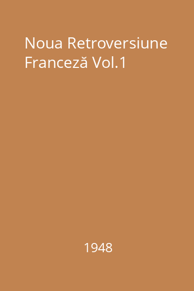 Noua Retroversiune Franceză Vol.1