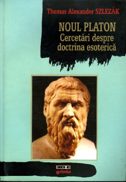 Noul Platon : cercetări despre doctrina esoterică Vol.1