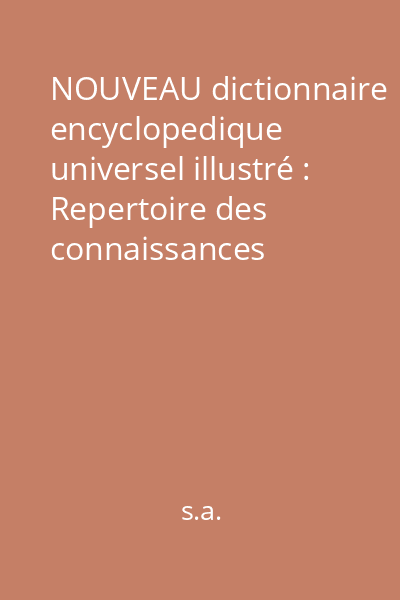 NOUVEAU dictionnaire encyclopedique universel illustré : Repertoire des connaissances humaines Vol.2 : CHAR.-FRANC