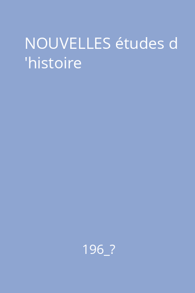 NOUVELLES études d 'histoire