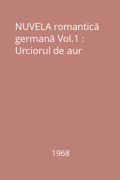 NUVELA romantică germană Vol.1 : Urciorul de aur