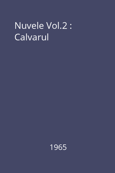 Nuvele Vol.2 : Calvarul