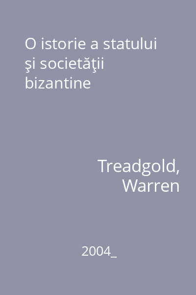 O istorie a statului şi societăţii bizantine