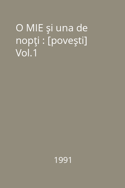 O MIE şi una de nopţi : [poveşti] Vol.1