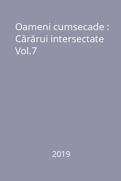 Oameni cumsecade : Cărărui intersectate Vol.7