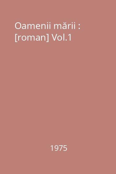 Oamenii mării : [roman] Vol.1