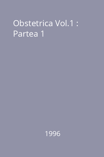 Obstetrica Vol.1 : Partea 1