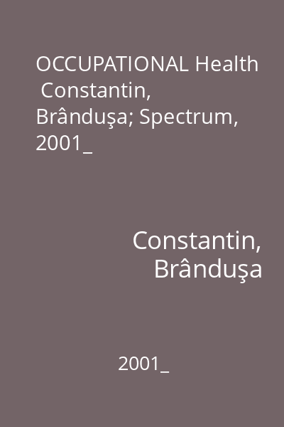 OCCUPATIONAL Health   Constantin, Brânduşa; Spectrum, 2001_