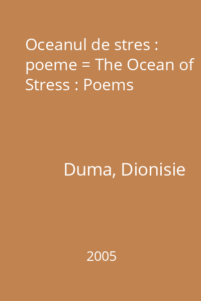Oceanul de stres : poeme = The Ocean of Stress : Poems
