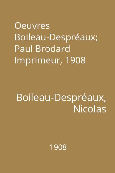 Oeuvres   Boileau-Despréaux; Paul Brodard Imprimeur, 1908