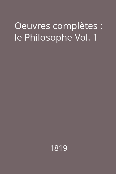 Oeuvres complètes : le Philosophe Vol. 1